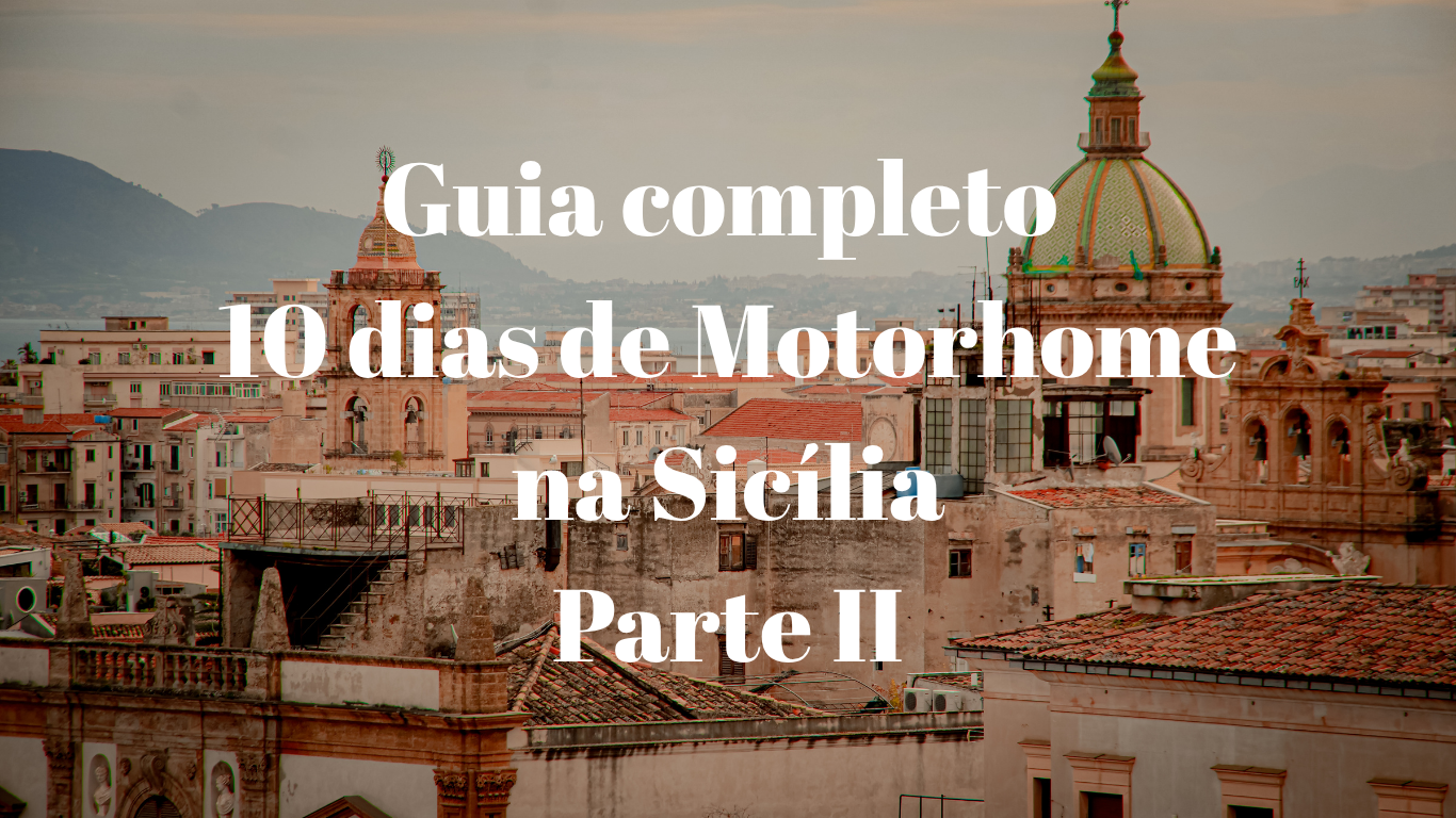 Guia Especial 10 dias de Motorhome na Sicília Parte 2